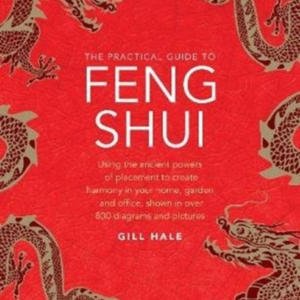 Feng Shui, The Practical Guide To Using The Ancient Powers O