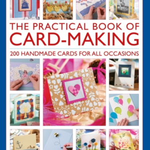 The Practical Book Of Card-Making 200 Handmade Cards For All
