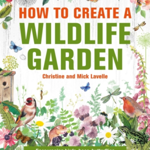 How To Create A Wildlife Garden Encouraging Birds, Bees And