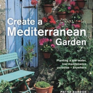 Create A Mediterranean Garden Planting A Low-Water, Low-Main