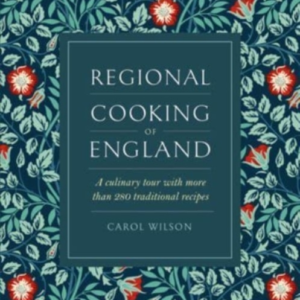 Regional Cooking Of England A Culinary Tour With More Than 2