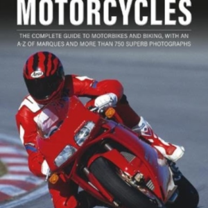 The Illustrated Encyclopedia Of Motorcyles The Complete Guid