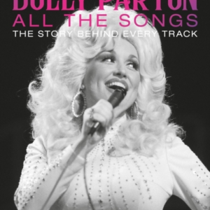 Dolly Parton All The Songs The Story Behind Every Track