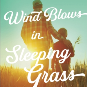 The Wind Blows In Sleeping Grass