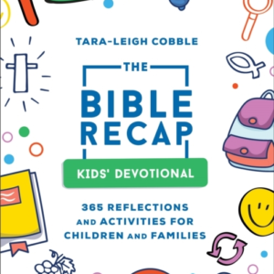 The Bible Recap Kids` Devotional  -  365 Reflections And Activ