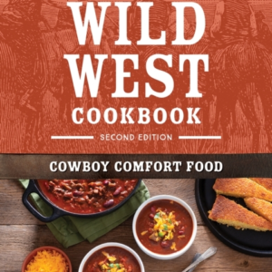 The Wild West Cookbook Cowboy Comfort Food