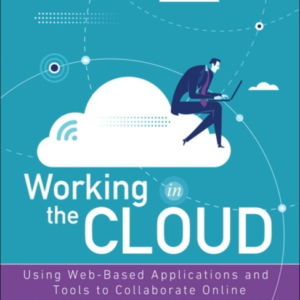 Working In The Cloud Using Web-Based Applications And Tools