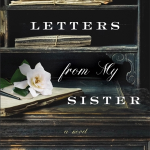 Letters From My Sister  -  A Novel