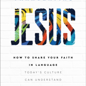 Translating Jesus  -  How To Share Your Faith In Language Toda