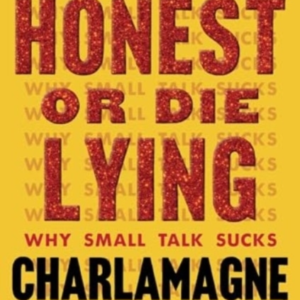 Get Honest Or Die Lyingwhy Small Talk Sucks