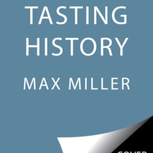 Tasting Historyexplore The Past Through 4000 Years Of Recip