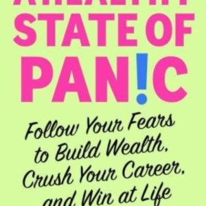 A Healthy State Of Panicfollow Your Fears To Build Wealth C
