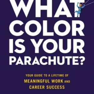 What Color Is Your Parachute? 2023Your Guide To A Lifetime O