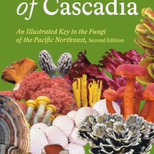 Mushrooms Of Cascadiaan Illustrated Key To The Fungi Of The
