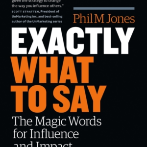 Exactly What To Saythe Magic Words For Influence And Impact
