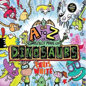 The A-Z Of Completely Made Up Dinosaurs