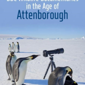 Bbc Wildlife Documentaries In The Age Of Attenborough