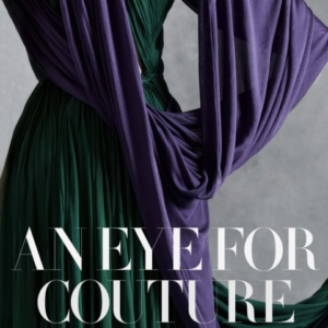An Eye For Couturea Collector's Exploration Of 20Th Century