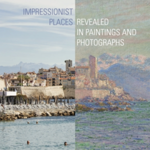 Impressionist Placesrevealed In Paintings And Photographs