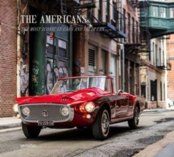 The Americans - Beautiful Machinesthe Most Iconic Us Cars An