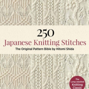 250 Japanese Knitting Stitchesthe Original Pattern Bible By