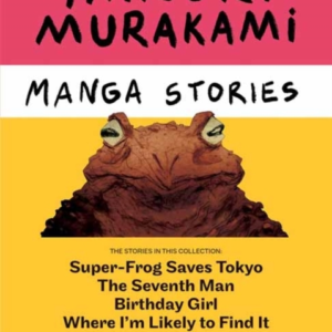 Haruki Murakami Manga Stories 1Super-Frog Saves Tokyo Where