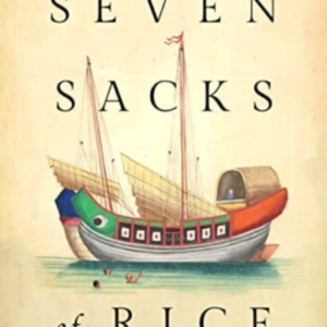 Seven Sacks Of Riceand Other Baggage