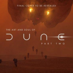 The Art and Soul of Dune Part Two