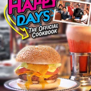 Happy Days Cookbookfrom Ayyy! To Zucchini Bread