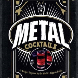 Metal Cocktails42 Recipes Inspired By The World's Biggest Ba