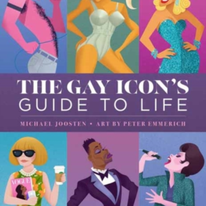 The Gay Icon's Guide To Life
