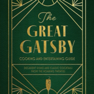 The Great Gatsby Cooking And Entertaining Guidedecadent Dish