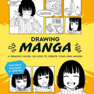 Drawing Mangaa Graphic Novel Guide On How To Create Your Own