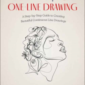 The Art Of One-Line Drawinga Step-By-Step Guide To Creating