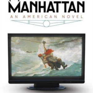 Montauk To Manhattanan American Novel