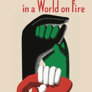 Palestine In A World On Fire