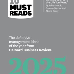 Hbr's 10 Must Reads 2025The Definitive Management Ideas Of T