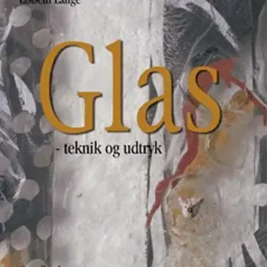 Glas - teknik og udtryk