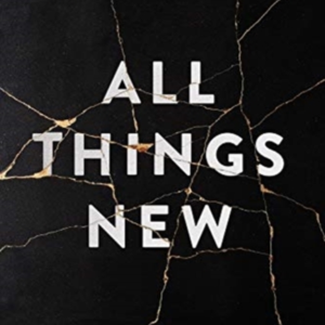 All Things New Joining God'S Story Of Re-Creation