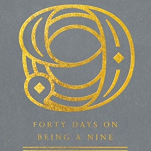 Forty Days On Being A Nine