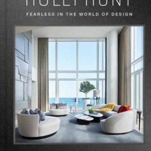 Holly Hunt Fearless In The World Of Design