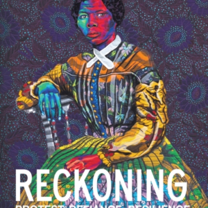 Reckoning Protest. Defiance. Resilience.