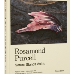 Rosamond Purcell Nature Stands Aside