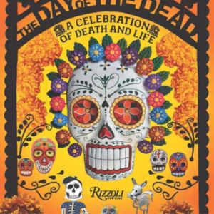 The Day Of The Dead A Celebration Of Death And Life