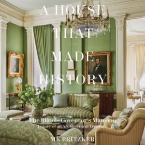 A House That Made History The Illinois Governors Mansion, Le