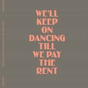 Glenn Brown WeâLl Keep On Dancing Till We Pay The Rent