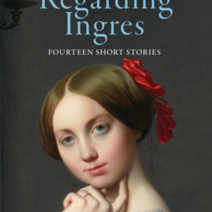 Regarding Ingres Fourteen Short Stories