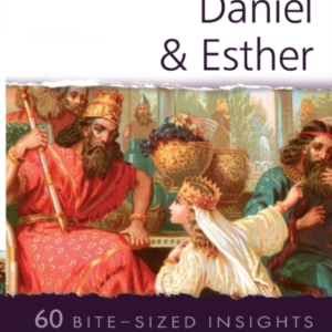 Straight To The Heart Of Daniel And Esther 60 Bite-Sized Ins