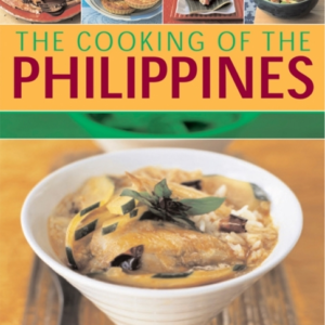 The Cooking Of The Philippines Classic Filipino Recipes Made