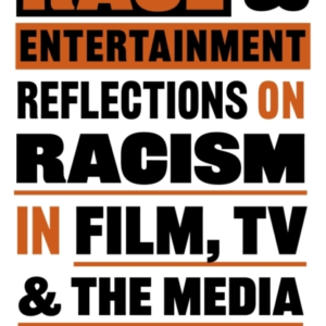 Race And Entertainment Reflections On Racism In Film, Tv And